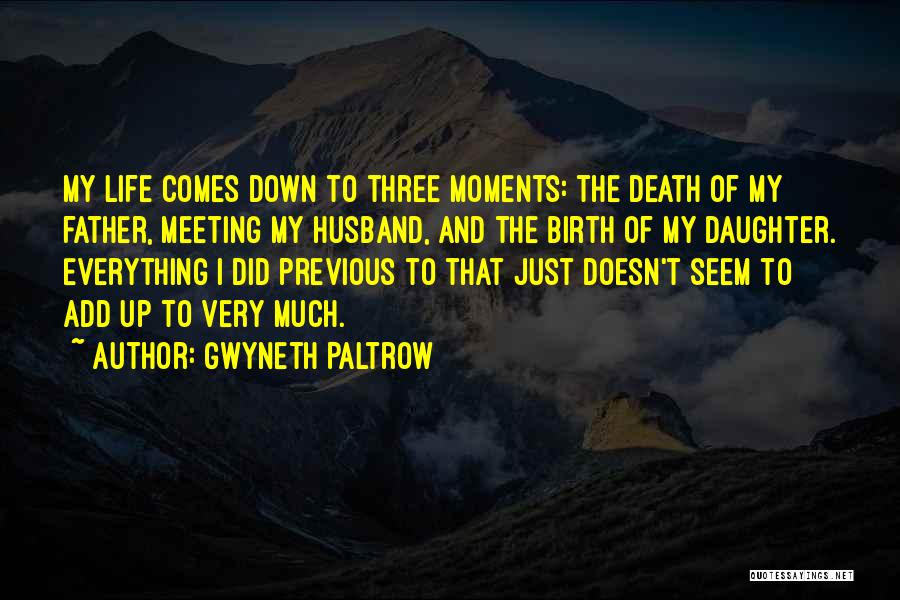 Up And Down Moments Quotes By Gwyneth Paltrow