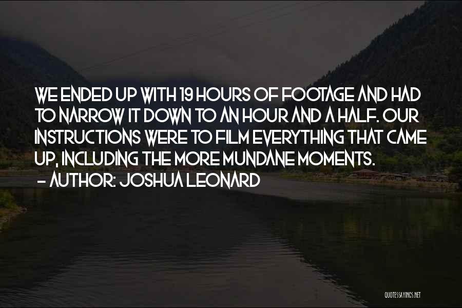 Up And Down Moments Quotes By Joshua Leonard