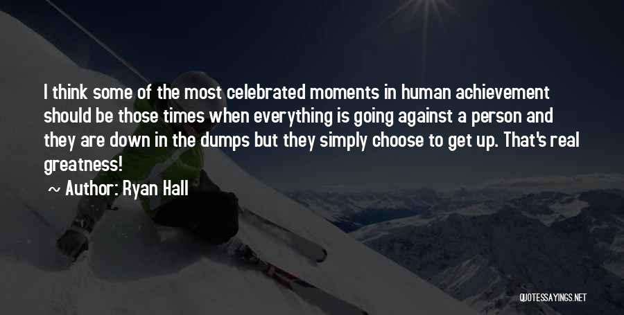 Up And Down Moments Quotes By Ryan Hall