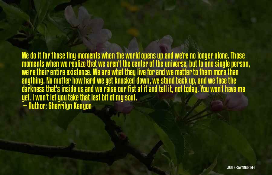 Up And Down Moments Quotes By Sherrilyn Kenyon Up And Down Moments Quotes By Sherrilyn Kenyon