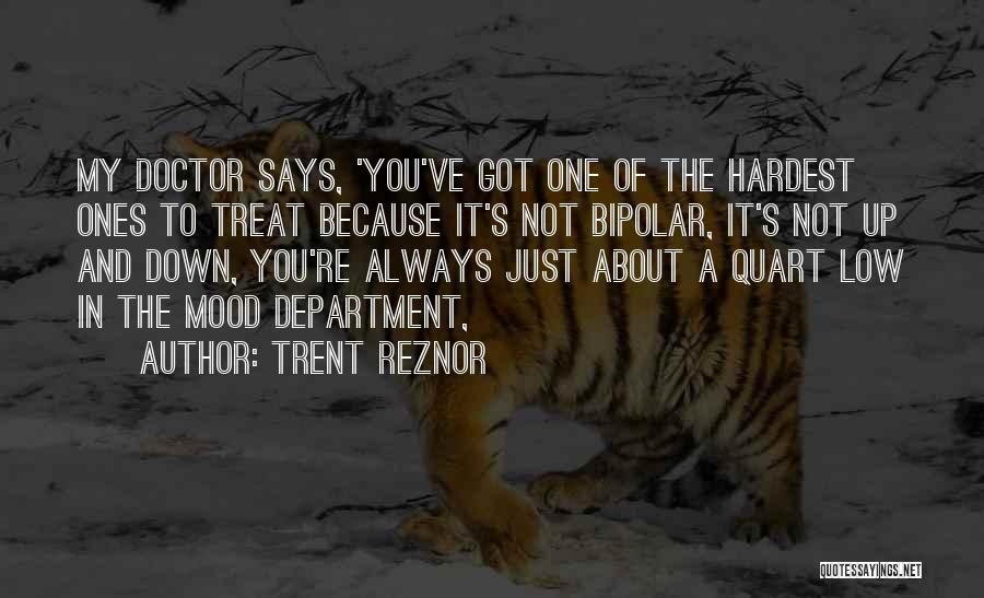 Up And Down Mood Quotes By Trent Reznor