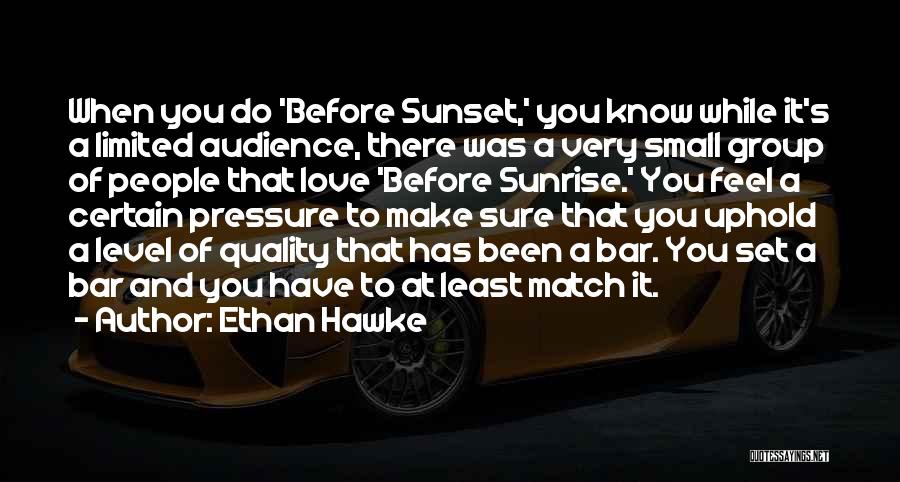 Up Before The Sunrise Quotes By Ethan Hawke