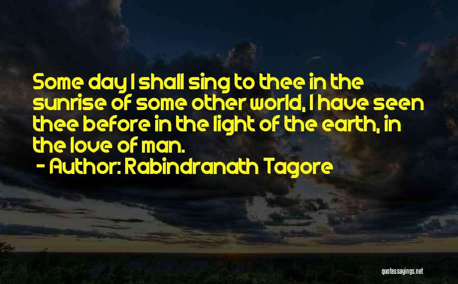 Up Before The Sunrise Quotes By Rabindranath Tagore