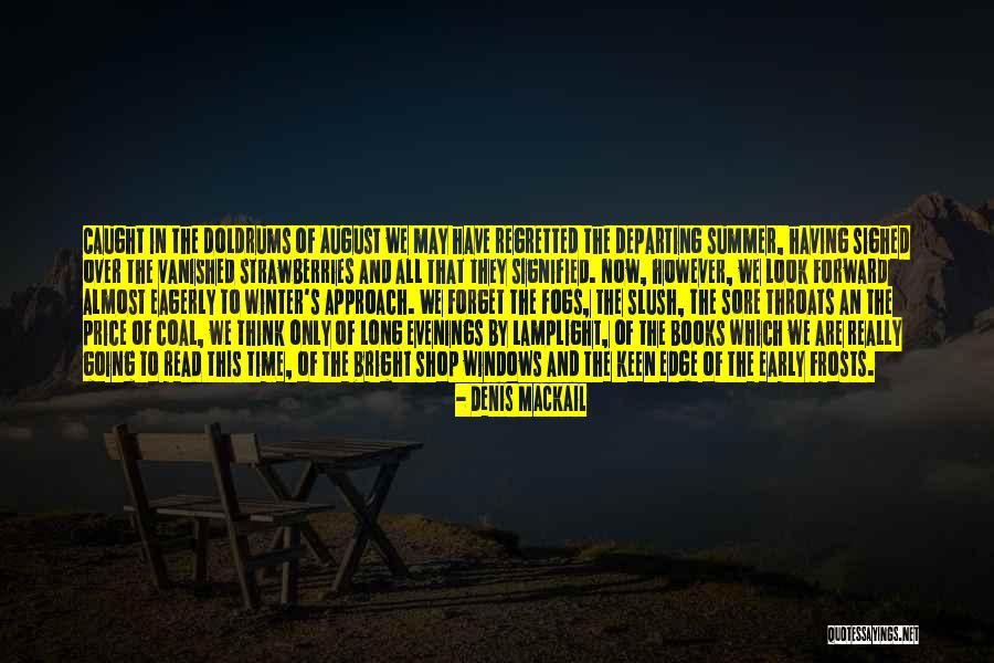 Up Bright And Early Quotes By Denis Mackail Up Bright And Early Quotes By Denis Mackail