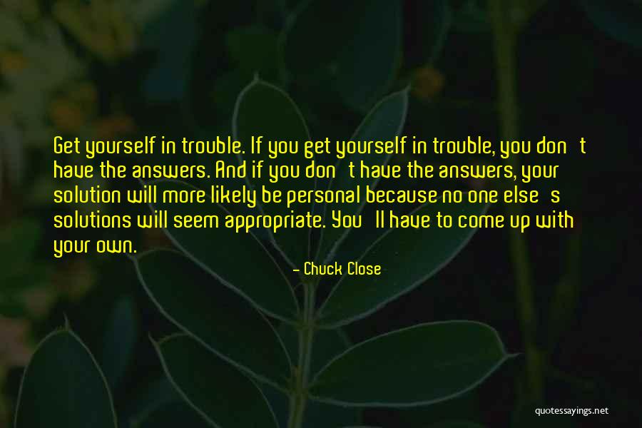 Up Close And Personal Quotes By Chuck Close Up Close And Personal Quotes By Chuck Close