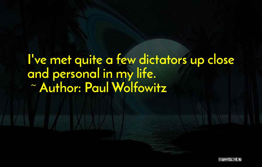 Up Close And Personal Quotes By Paul Wolfowitz