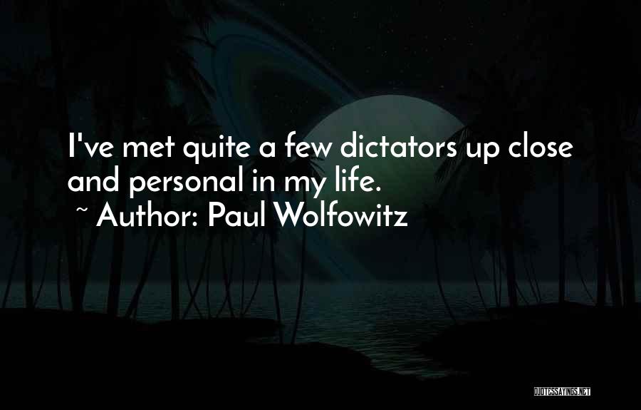 Up Close Personal Quotes By Paul Wolfowitz
