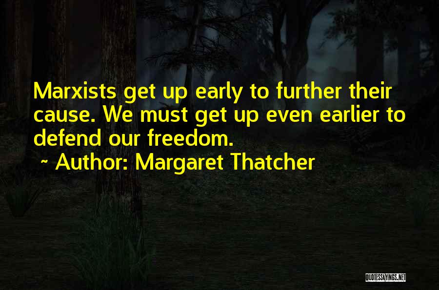 Up Early Quotes By Margaret Thatcher