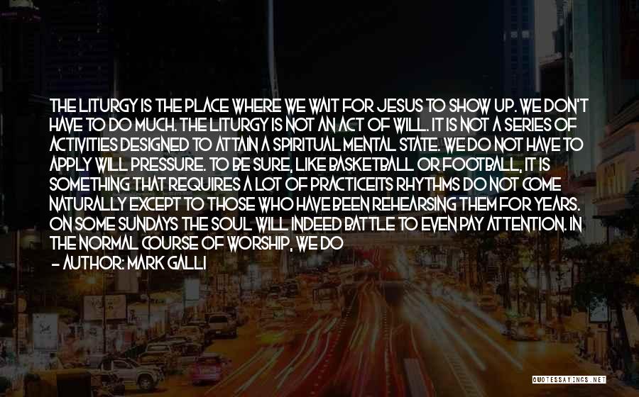 Up Early Quotes By Mark Galli Up Early Quotes By Mark Galli