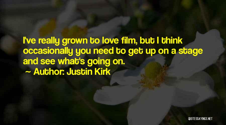 Up Film Love Quotes By Justin Kirk