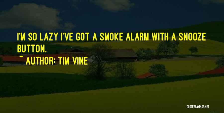 Up In Smoke Funny Quotes By Tim Vine