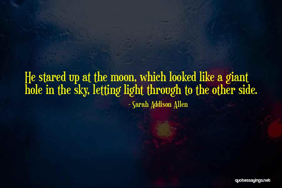 Up In The Sky Quotes By Sarah Addison Allen Up In The Sky Quotes By Sarah Addison Allen