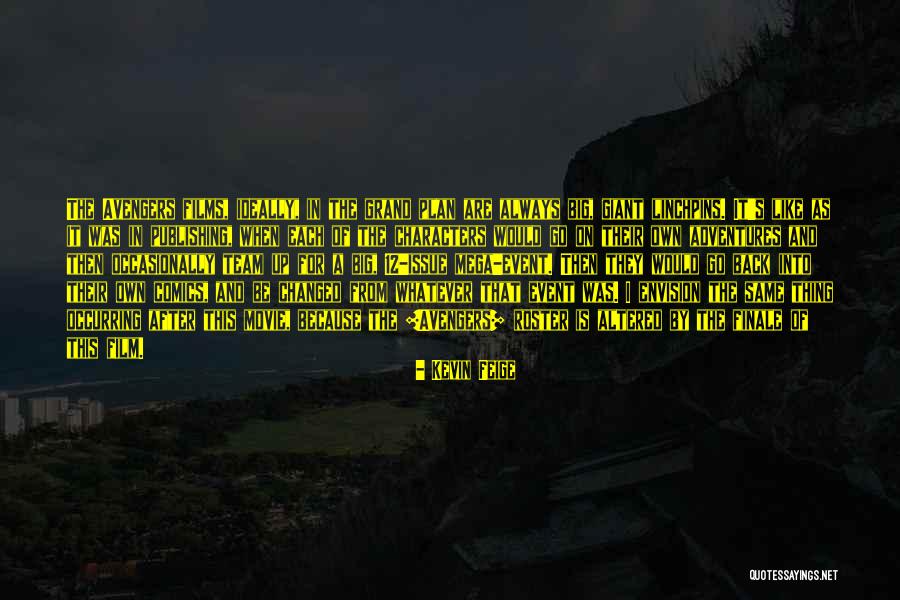 Up Movie Adventure Quotes By Kevin Feige Up Movie Adventure Quotes By Kevin Feige