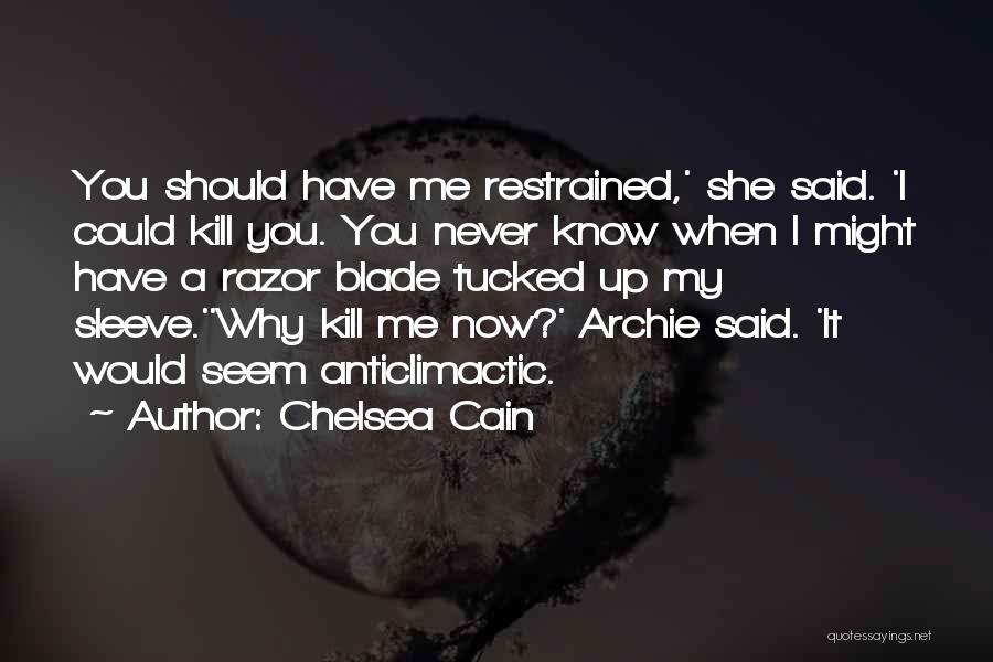 Up My Sleeve Quotes By Chelsea Cain