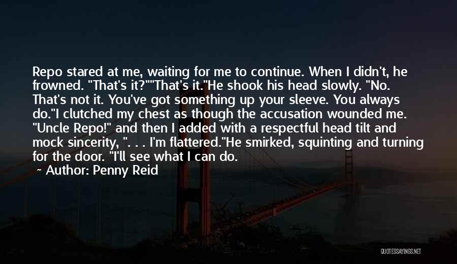 Up My Sleeve Quotes By Penny Reid