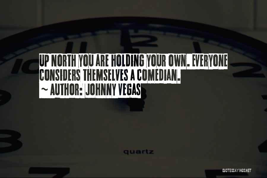 Up North Quotes By Johnny Vegas