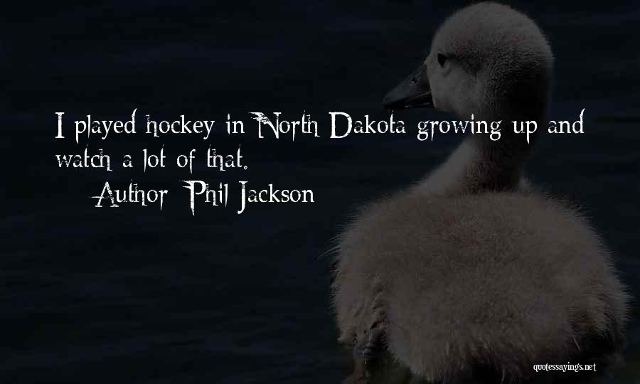 Up North Quotes By Phil Jackson