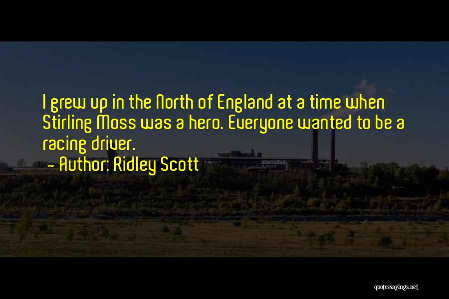 Up North Quotes By Ridley Scott