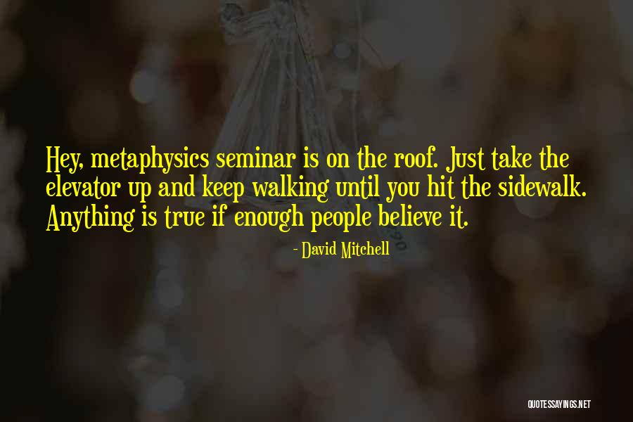 Up On The Roof Quotes By David Mitchell Up On The Roof Quotes By David Mitchell
