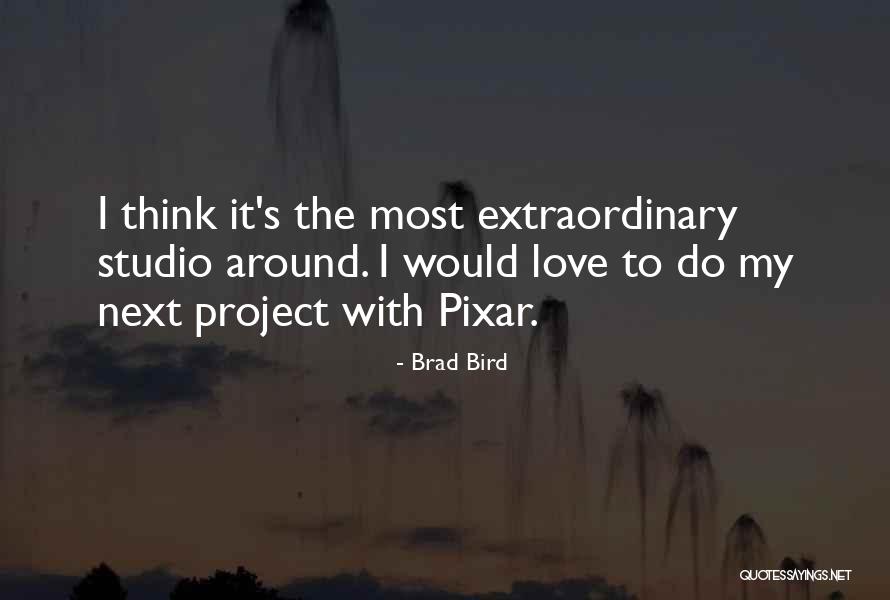 Up Pixar Quotes By Brad Bird Up Pixar Quotes By Brad Bird