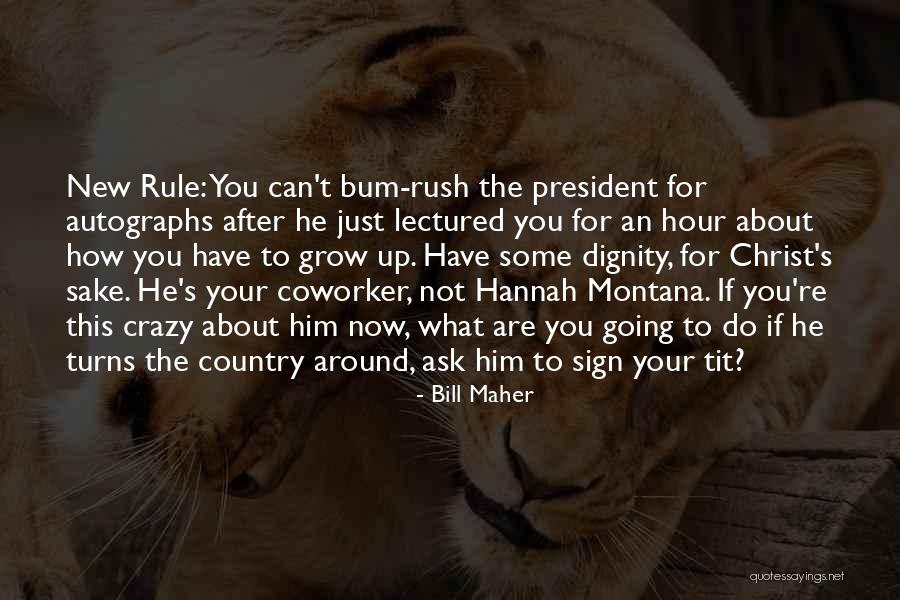 Up The Bum Quotes By Bill Maher Up The Bum Quotes By Bill Maher