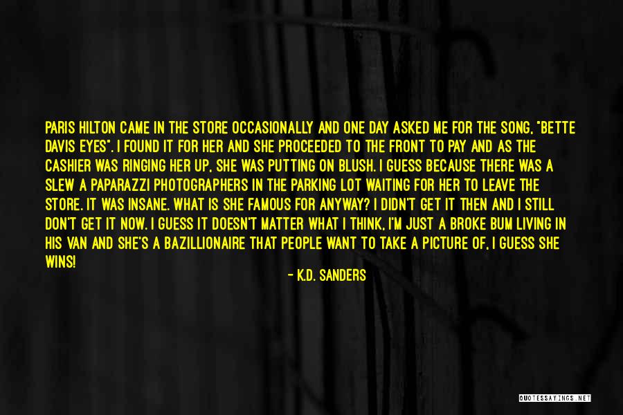 Up The Bum Quotes By K.D. Sanders Up The Bum Quotes By K.D. Sanders