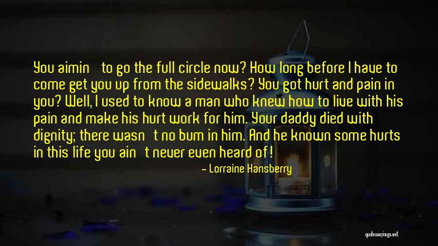 Up The Bum Quotes By Lorraine Hansberry Up The Bum Quotes By Lorraine Hansberry