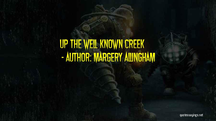 Up The Creek Quotes By Margery Allingham