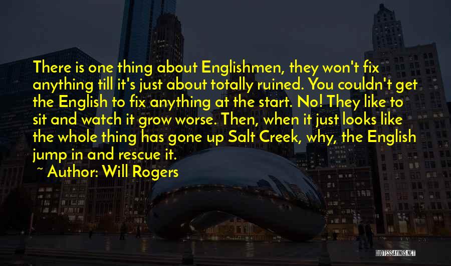 Up The Creek Quotes By Will Rogers