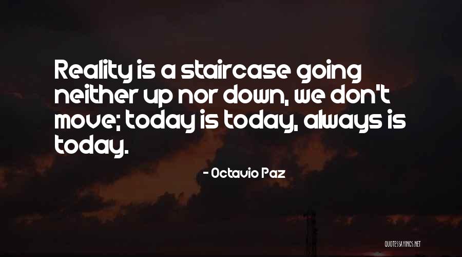 Up The Down Staircase Quotes By Octavio Paz