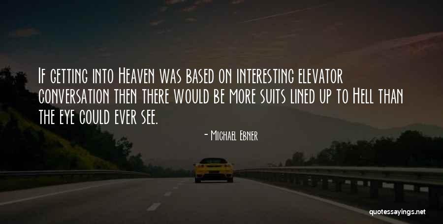 Up The Elevator Quotes By Michael Ebner Up The Elevator Quotes By Michael Ebner