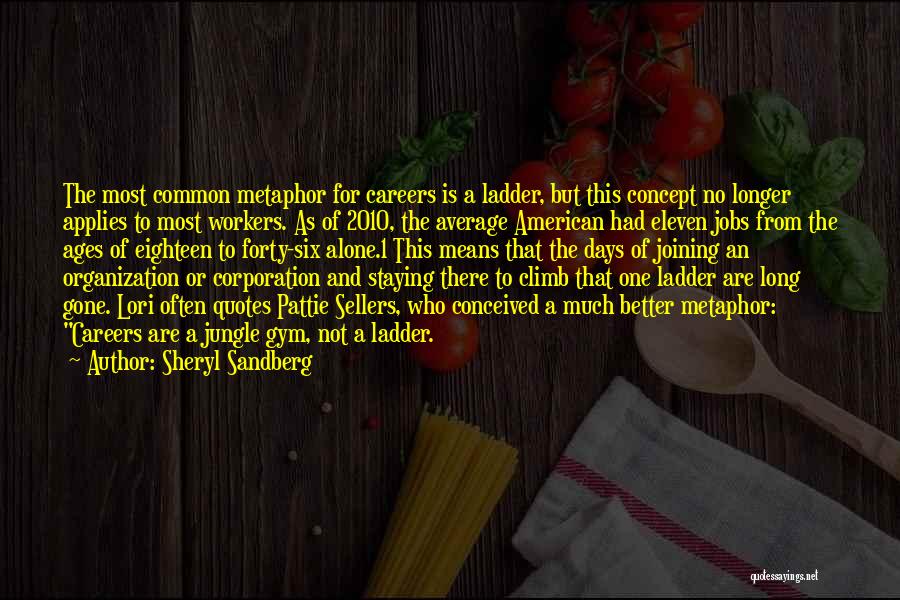Up The Long Ladder Quotes By Sheryl Sandberg