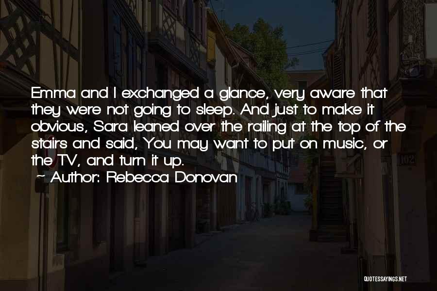Up The Stairs Quotes By Rebecca Donovan