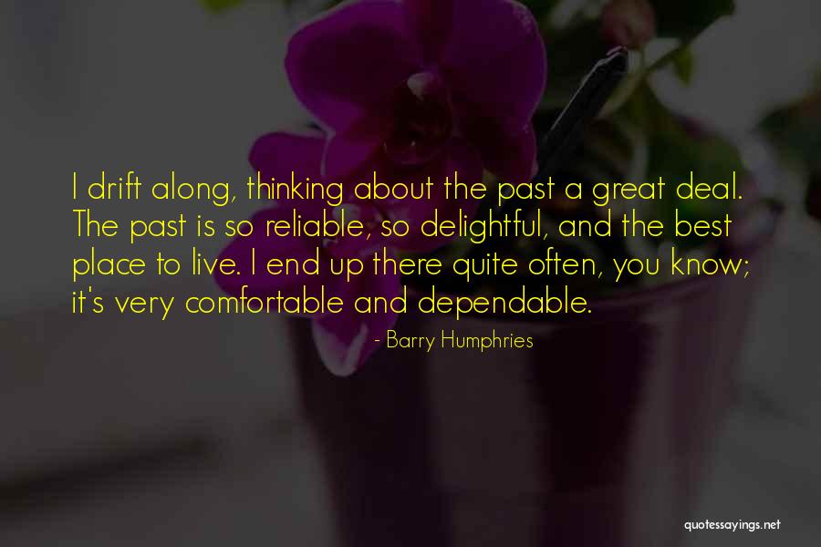Up Thinking About You Quotes By Barry Humphries Up Thinking About You Quotes By Barry Humphries