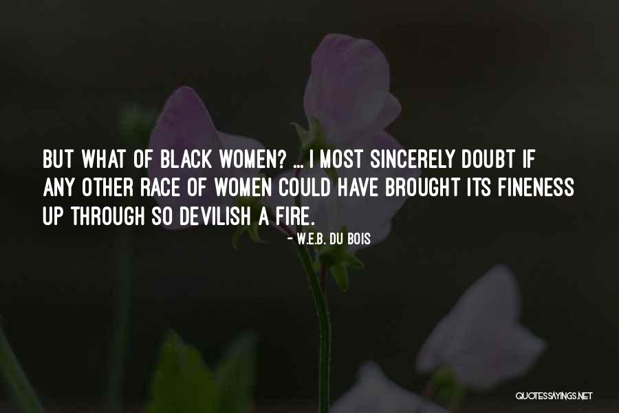 Up Through Quotes By W.E.B. Du Bois Up Through Quotes By W.E.B. Du Bois