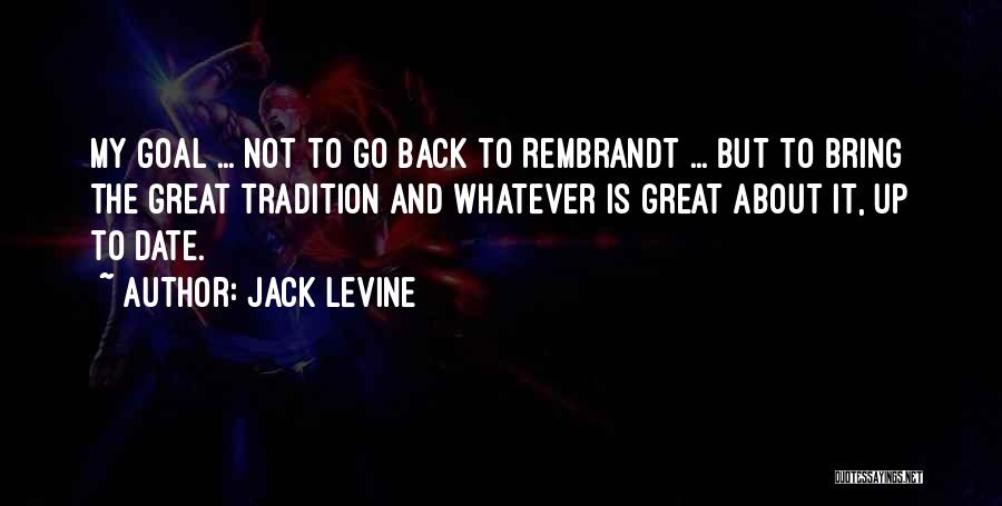 Up To Date Quotes By Jack Levine