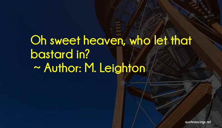 Up To Me M Leighton Quotes By M. Leighton