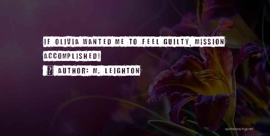 Up To Me M Leighton Quotes By M. Leighton