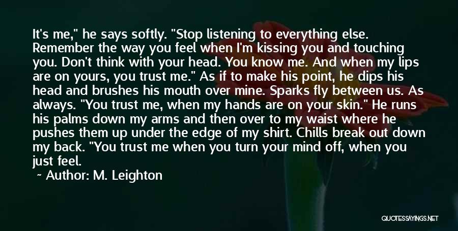 Up To Me M Leighton Quotes By M. Leighton
