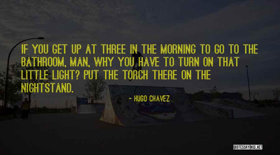 Up To You Quotes By Hugo Chavez