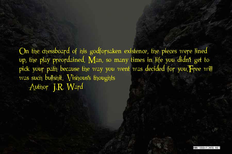 Up To You Quotes By J.R. Ward