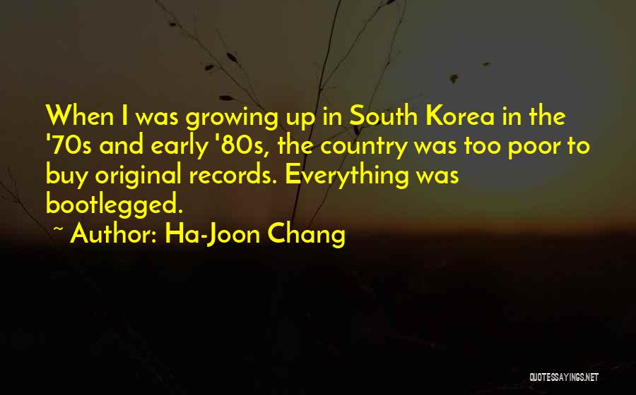 Up Too Early Quotes By Ha-Joon Chang