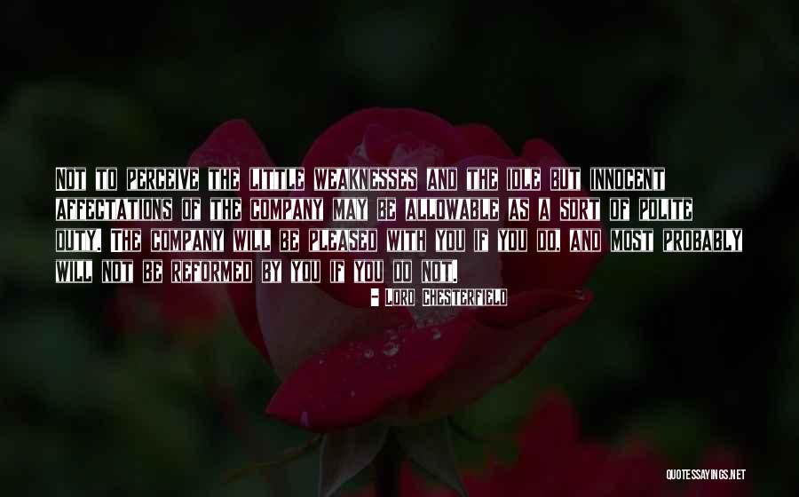 Up Top Boss Quotes By Lord Chesterfield Up Top Boss Quotes By Lord Chesterfield