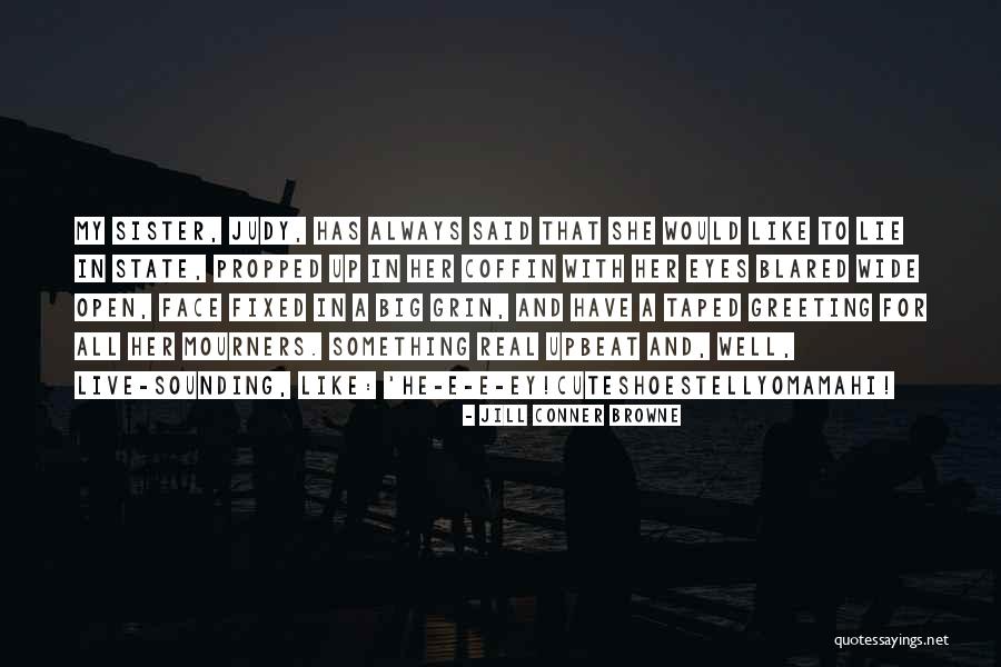 Upbeat Death Quotes By Jill Conner Browne Upbeat Death Quotes By Jill Conner Browne