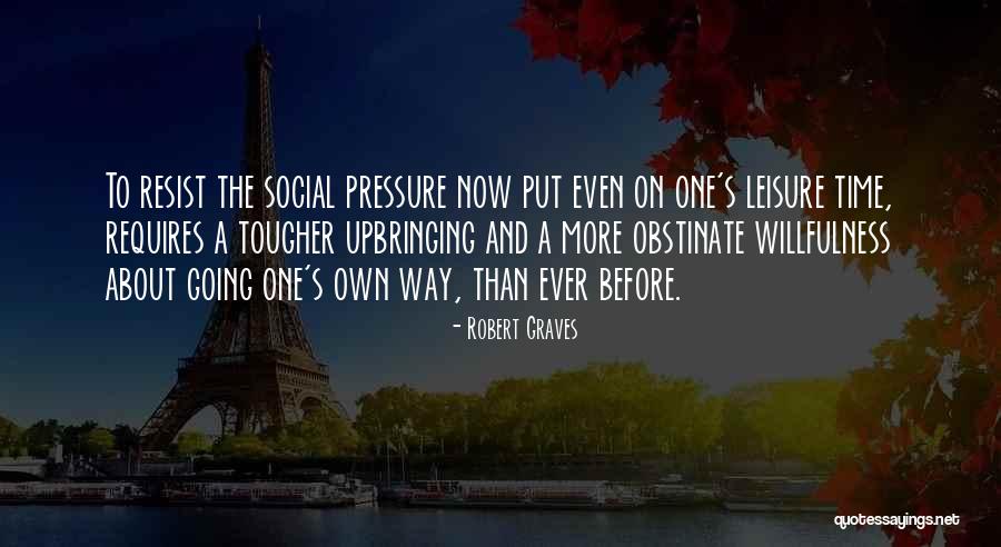Upbringing Quotes By Robert Graves Upbringing Quotes By Robert Graves