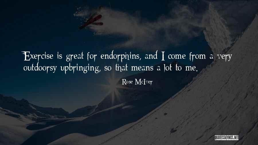 Upbringing Quotes By Rose McIver Upbringing Quotes By Rose McIver