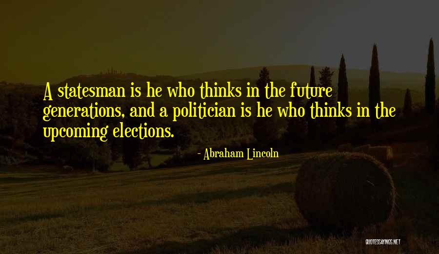 Upcoming Election Quotes By Abraham Lincoln Upcoming Election Quotes By Abraham Lincoln