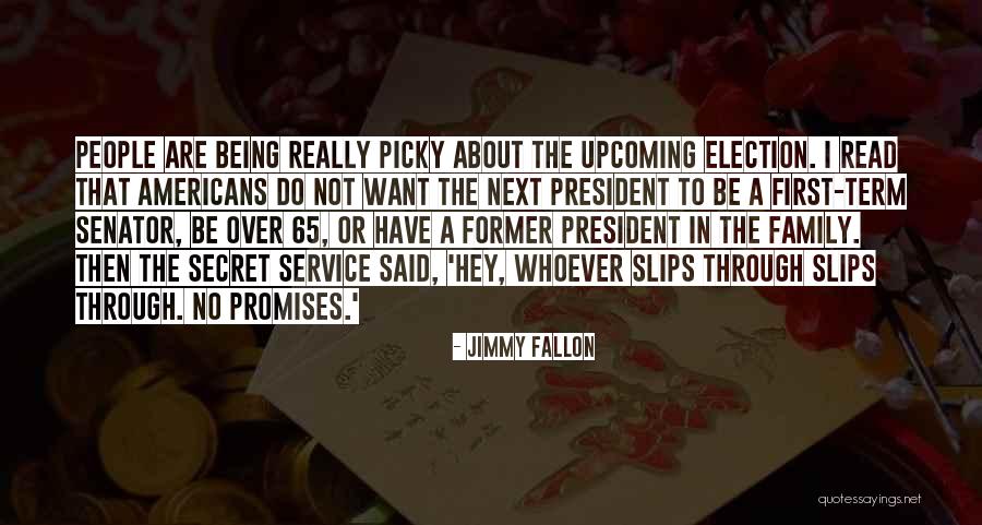 Upcoming Election Quotes By Jimmy Fallon Upcoming Election Quotes By Jimmy Fallon