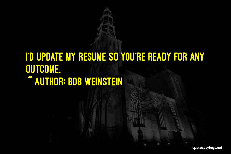 Update Quotes By Bob Weinstein