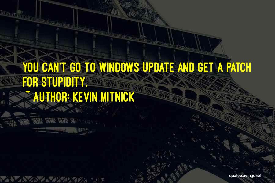 Update Yourself Quotes By Kevin Mitnick